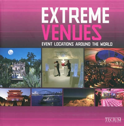 Extreme Venues : event locations around the world