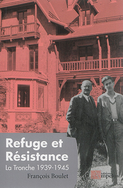 Refuge et Résistance : La Tronche, 1939-1945