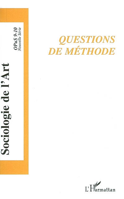 Sociologie de l'art, Opus, n° 9-10. Questions de méthode