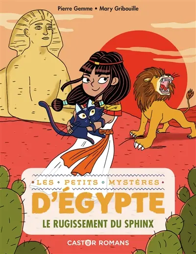 Les petits mystères d'Egypte. Vol. 4. Le rugissement du sphinx