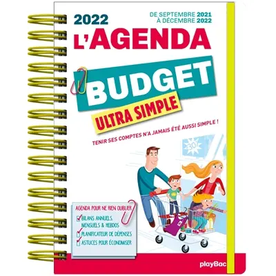 L'agenda budget ultra simple 2022 : tenir ses comptes n'a jamais été aussi simple ! : de septembre 2021 à décembre 2022