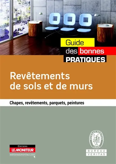 Revêtements de sols et de murs : chapes, revêtements, parquets, peintures