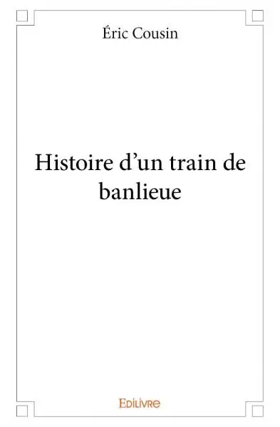 Histoire d'un train de banlieue