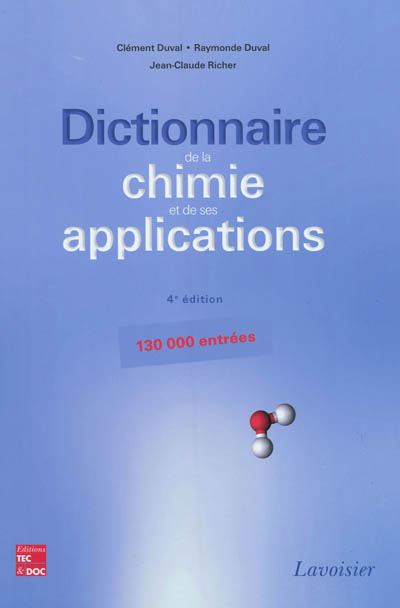 Dictionnaire de la chimie et de ses applications : 130.000 entrées