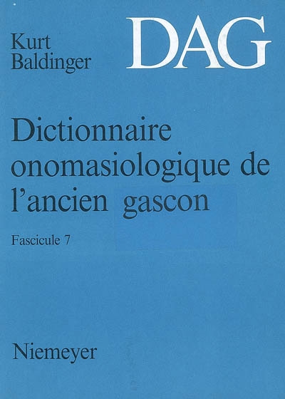 Dictionnaire onomasiologique de l'ancien gascon : DAG. Vol. 7