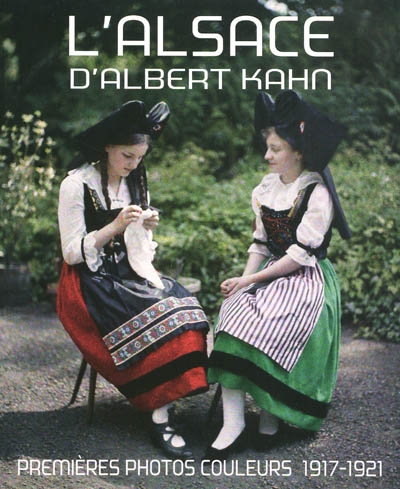 L'Alsace d'Albert Kahn : premières photos couleurs, 1917-1921