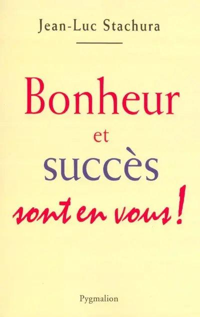 Bonheur et succès sont en vous
