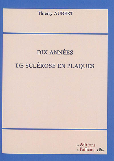 Dix années de sclérose en plaques