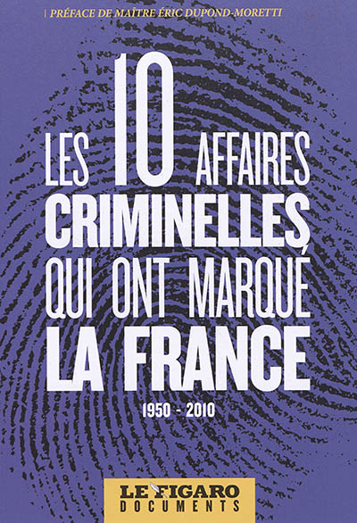 Les 10 affaires criminelles qui ont marqué la France, 1950-2010