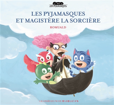 Les Pyjamasques et Magistère la sorcière