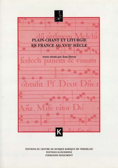 Plain-chant et liturgie en France au XVIIe siècle