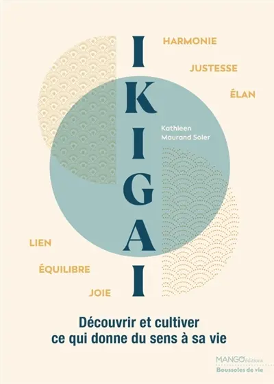 Ikigaï : découvrir et cultiver ce qui donne du sens à sa vie