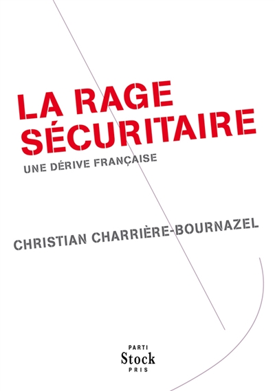 La rage sécuritaire : une dérive française