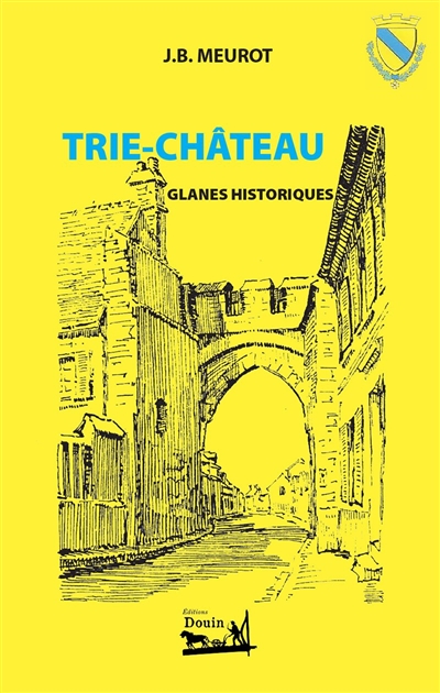 Trie-Château : glânes historiques