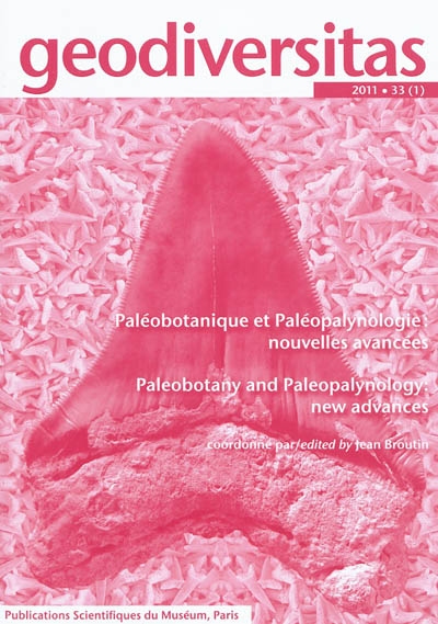 Geodiversitas, n° 33-1. Paléobotanique et paléopalynologie : nouvelles avancées : à la mémoire de Colette Vozenin-Serra (1935-2010). Paleobotany and paleopalynology : new advances : in the memory of Colette Vozenin-Serra (1935-2010)