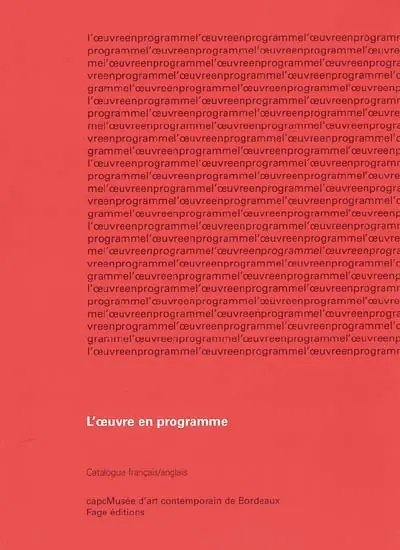 L'oeuvre en programme : Bordeaux, exposition du 3 février au 15 mai 2005