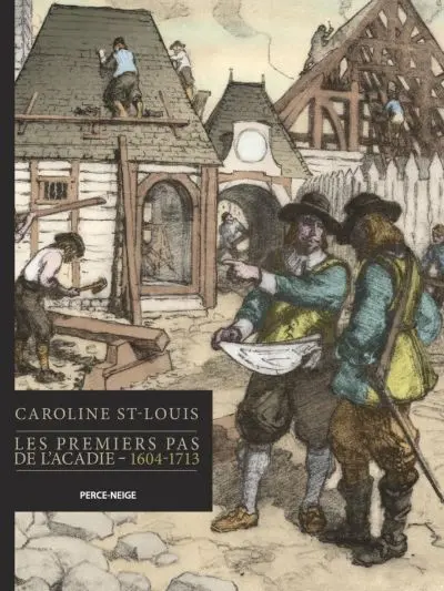 Les premiers pas de l'Acadie, 1604-1713