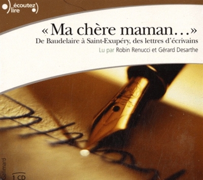 Ma chère maman... : de Baudelaire à Saint-Exupéry, des lettres d'écrivains
