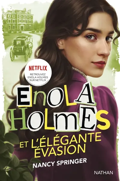 Les enquêtes d'Enola Holmes. Enola Holmes et l'élégante évasion