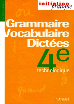 Grammaire, vocabulaire, dictées, 4e technologique