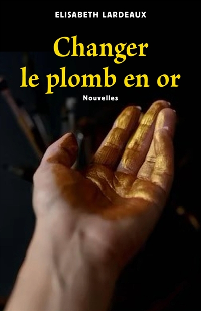 Changer le plomb en or :...