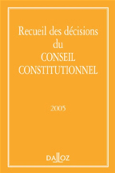 Recueil des décisions du Conseil constitutionnel 2005