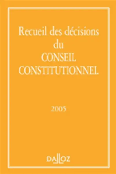Recueil des décisions du Conseil constitutionnel 2005