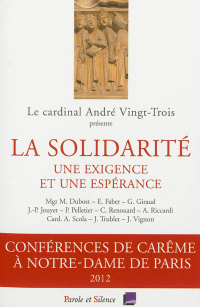 La solidarité : une exigence et une espérance : conférences de Carême à Notre-Dame de Paris 2012
