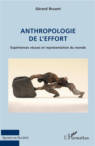 Anthropologie de l'effort : expériences vécues et représentation du monde