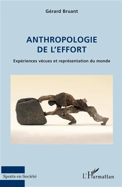 Anthropologie de l'effort : expériences vécues et représentation du monde