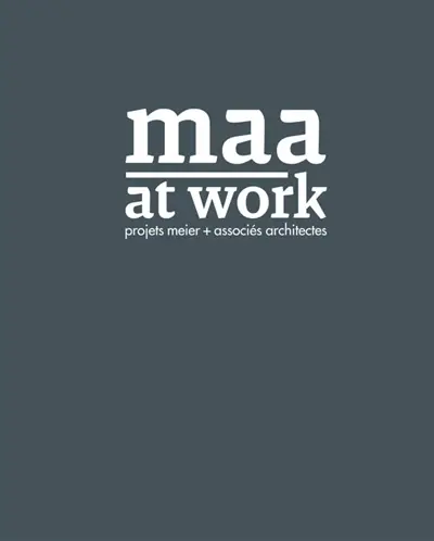 MAA at work : projets Meier + associés architectes