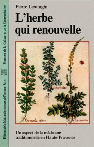 L'Herbe qui renouvelle : un aspect de la médecine traditionnelle en Haute-Provence