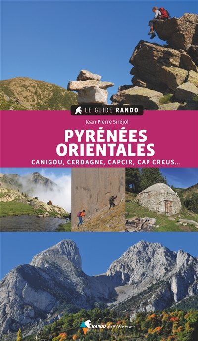 Pyrénées-Orientales : Canigou, Cerdagne, Capcir, Cap Creus...