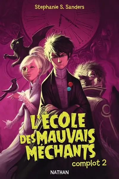 L'école des mauvais méchants. Vol. 2