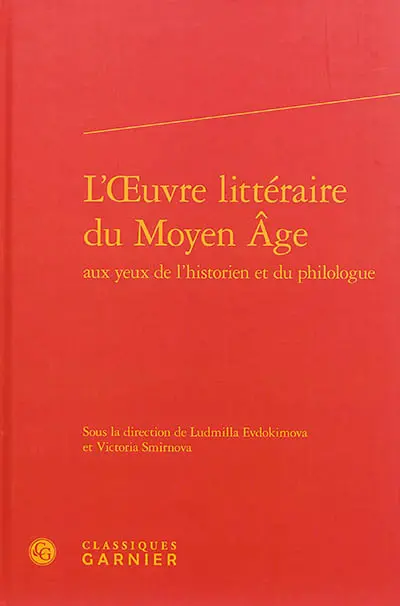 L'oeuvre littéraire du Moyen Age aux yeux de l'historien et du philologue