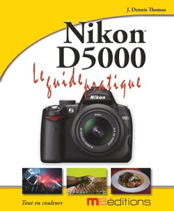 Nikon D5000 : le guide pratique