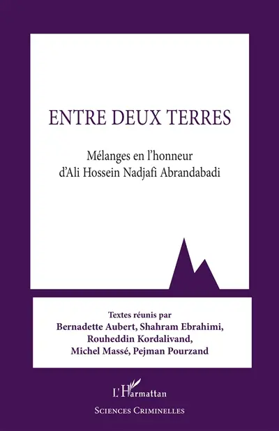 Entre deux terres : mélanges en l'honneur d'Ali Hossein Nadjafi Abrandabadi