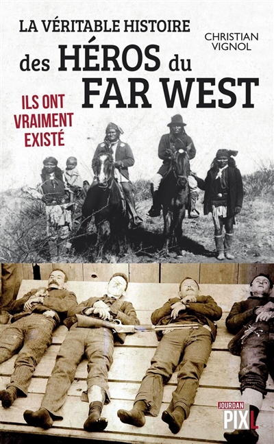 La véritable histoire des héros du Far West : ils ont vraiment existé