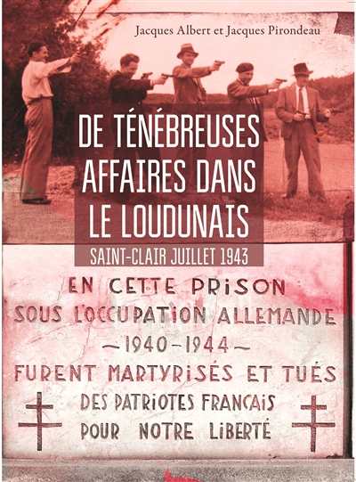 De ténébreuses affaires dans le Loudunais : Saint-Clair juillet 1943
