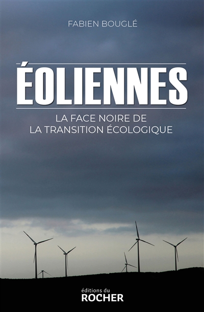 Eoliennes : la face noire de la transition écologique : vers un scandale environnemental mondial