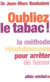 Oubliez le tabac ! : la...