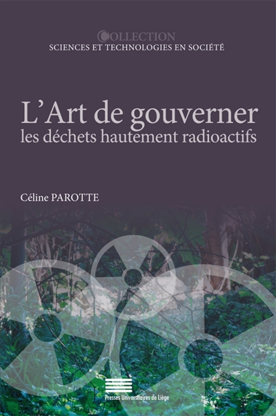 L'art de gouverner les déchets hautement radioactifs : analyse comparée de la Belgique, la France et le Canada