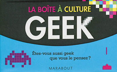 La boîte à culture geek : êtes-vous aussi geek que vous le pensez ?