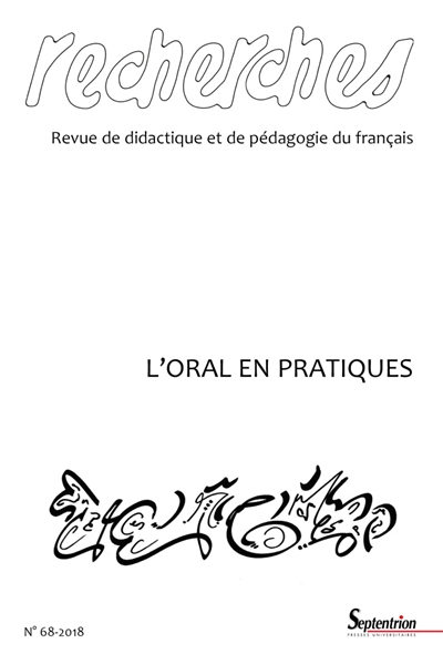 Recherches : revue de didactique et de pédagogie du français, n° 68. L'oral en pratiques