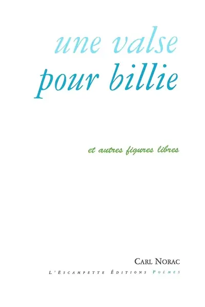 Une valse pour Billie : et autres figures libres