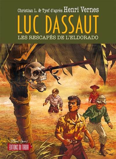 Luc Dassaut. Vol. 1. Les rescapés de l'eldorado