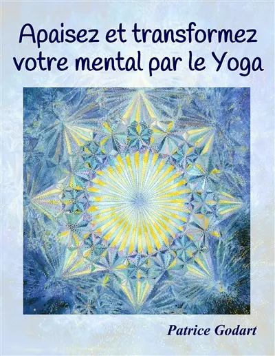 Apaisez et transformez votre mental par le Yoga