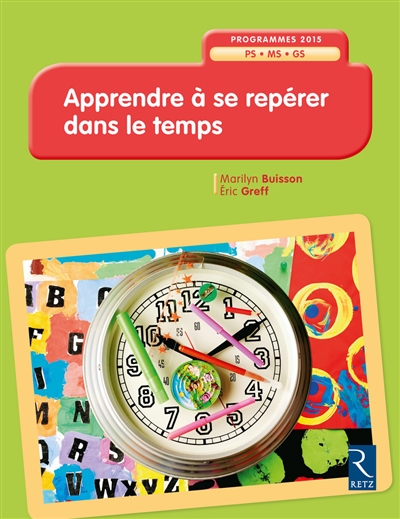 Apprendre à se repérer dans le temps - PS MS GS - Programme 2015