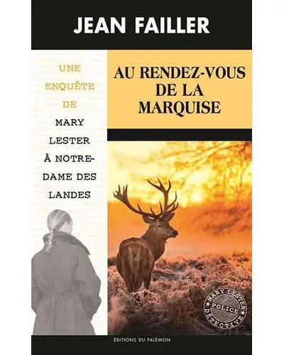 Une enquête de Mary Lester. Vol. 55. Au rendez-vous de la marquise : une enquête de Mary Lester à Notre-Dame-des-Landes