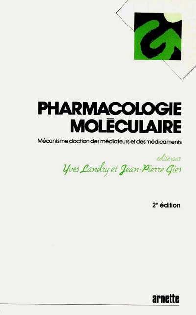 Pharmacologie moléculaire : mécanisme d'action des médiateurs et des médicaments
